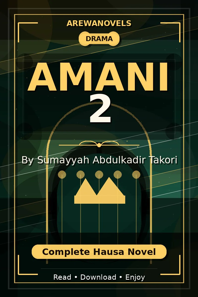 Amani 2 Complete Hausa Novel by Sumayyah Abdulkadir Takori