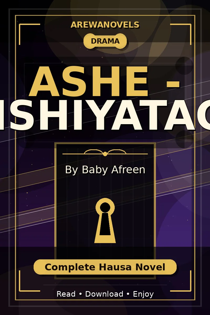Ashe - Kishiyatace Complete Hausa Novel by Baby Afreen