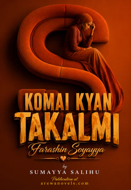 KOMAI KYAN TAKALMI Farashin Soyayya by Sumayya Salihu