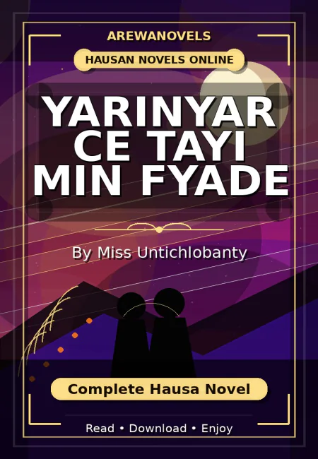Yarinyar Ce Tayi Min Fyade Complete Hausa Novel by Miss Untichlobanty