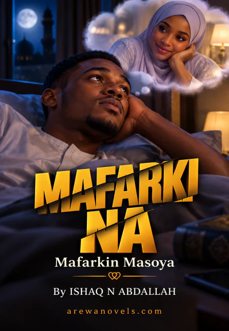 MAFARKI NA Mafarkin Masoya By ISHAQ N ABDALLAH